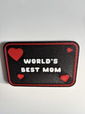 3D printed World’s Best Mom fridge magnet with red hearts